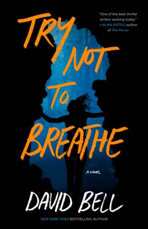 Try Not to Breathe de David Bell