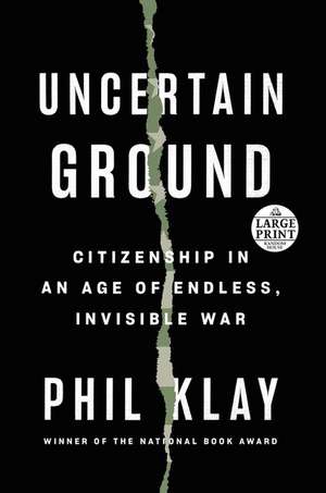 Uncertain Ground de Phil Klay