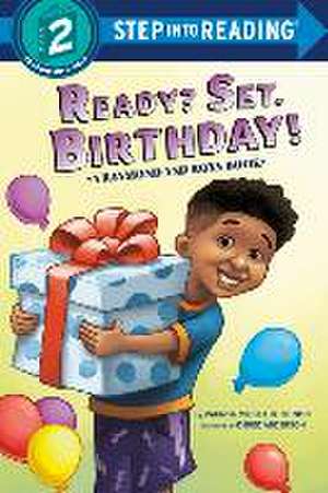 Ready? Set. Birthday! (Raymond and Roxy) de Derek Anderson