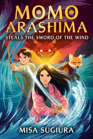 Momo Arashima Steals the Sword of the Wind de Misa Sugiura