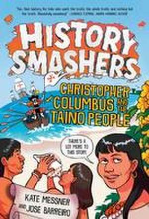 History Smashers: Christopher Columbus and the Taino People de Jose Barreiro