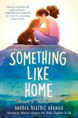 Something Like Home de Andrea Beatriz Arango