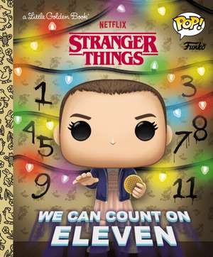 Stranger Things: We Can Count on Eleven (Funko Pop!) de Geof Smith