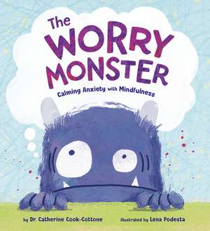 The Worry Monster: Calming Anxiety with Mindfulness de Catherine Cook-Cottone