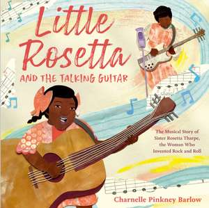 Little Rosetta and the Talking Guitar de Charnelle Pinkney Barlow