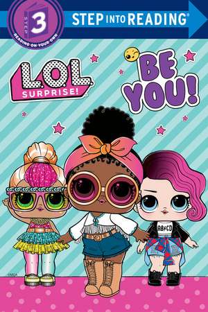 Be You! (L.O.L. Surprise!) de Random House