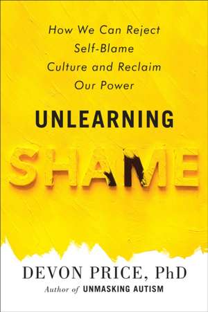 Unlearning Shame de Devon Price