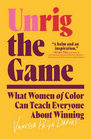 Unrig the Game de Vanessa Priya Daniel