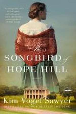 The Songbird of Hope Hill de Kim Vogel Sawyer