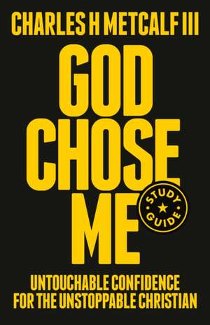 God Chose Me Study Guide de Charles Henry Metcalf