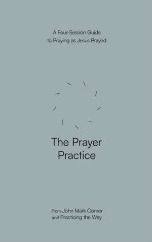 The Prayer Practice de John Mark Comer