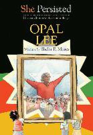 She Persisted: Opal Lee de Shelia P Moses