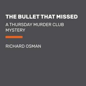 The Bullet That Missed de Richard Osman