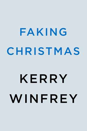 Faking Christmas de Kerry Winfrey