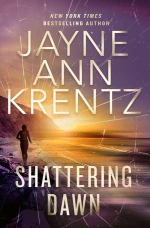 Shattering Dawn de Jayne Ann Krentz