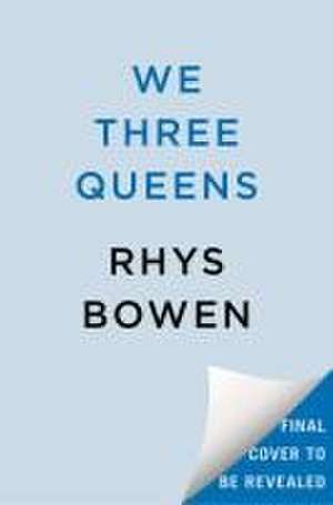 We Three Queens de Rhys Bowen