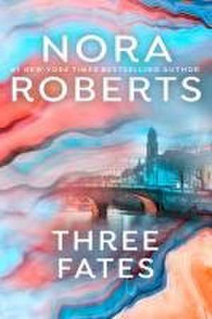 Three Fates de Nora Roberts