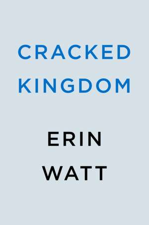 Cracked Kingdom de Erin Watt