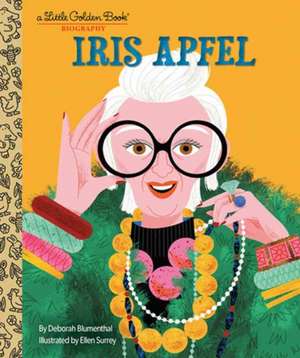 Iris Apfel: A Little Golden Book Biography de Deborah Blumenthal