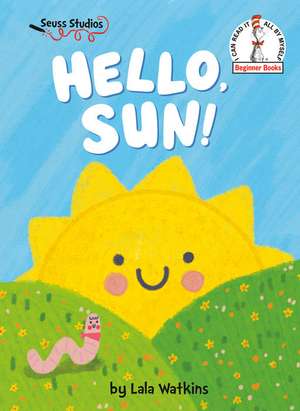 Hello, Sun! de Lala Watkins