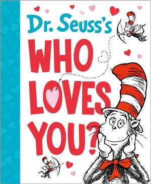 Dr. Seuss's Who Loves You? de Seuss