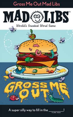 Gross Me Out Mad Libs de Gabriella Degennaro