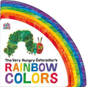 The Very Hungry Caterpillar's Rainbow Colors de Eric Carle