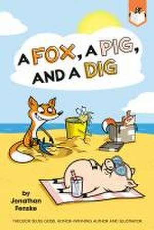 A Fox, a Pig, and a Dig de Jonathan Fenske