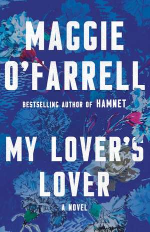 My Lover's Lover de Maggie O'Farrell