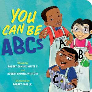 You Can Be ABCs de Robert Samuel White