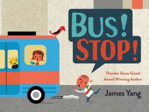 Bus! Stop! de James Yang