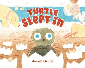 Turtle Slept in de Jacob Grant