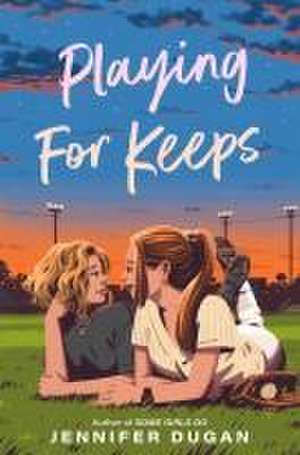 Playing for Keeps de Jennifer Dugan