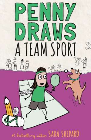 Penny Draws a Team Sport de Sara Shepard