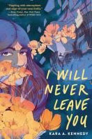 I Will Never Leave You de Kara A Kennedy