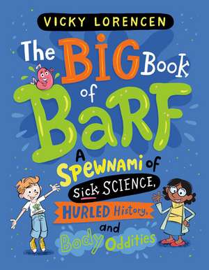 The Big Book of Barf de Vicky Lorencen