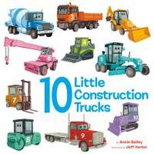 10 Little Construction Trucks de Annie Bailey