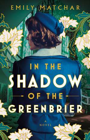 In the Shadow of the Greenbrier de Emily Matchar