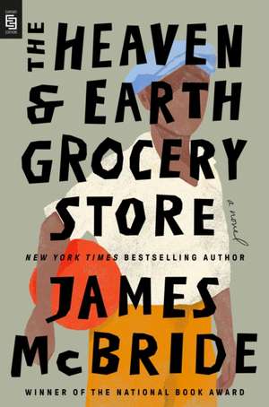 The Heaven & Earth Grocery Store: A Novel de James McBride