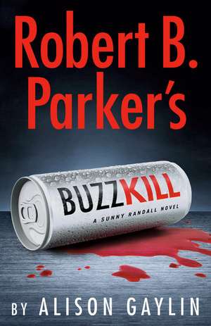 Robert B. Parker's Buzz Kill de Alison Gaylin