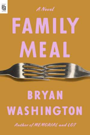 Family Meal de Bryan Washington