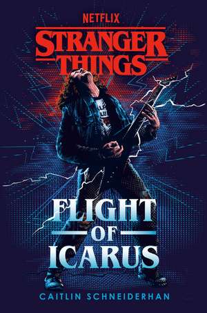 Stranger Things: Flight of Icarus de Caitlin Schneiderhan