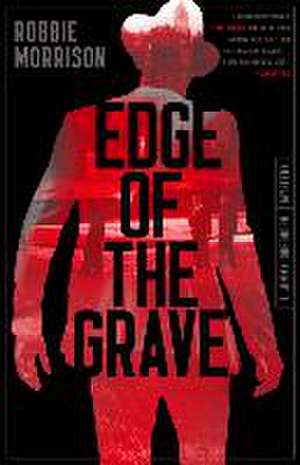 Edge of the Grave de Robbie Morrison