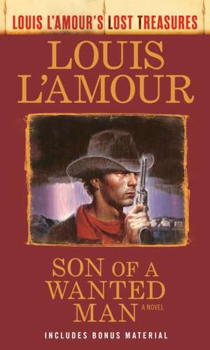 Son of a Wanted Man (Louis l'Amour Lost Treasures) de Louis L'Amour