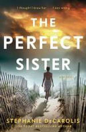 The Perfect Sister de Stephanie Decarolis