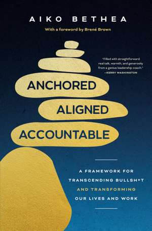 Anchored, Aligned, Accountable de Aiko Bethea
