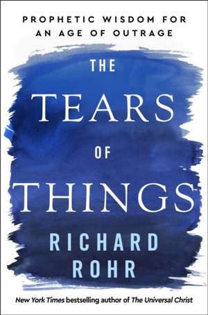 The Tears of Things de Richard Rohr