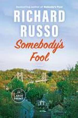 Somebody's Fool de Richard Russo