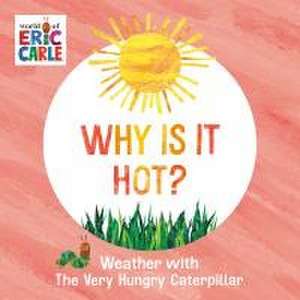 Why Is It Hot? de Eric Carle