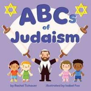 ABCs of Judaism de Rachel Tichauer